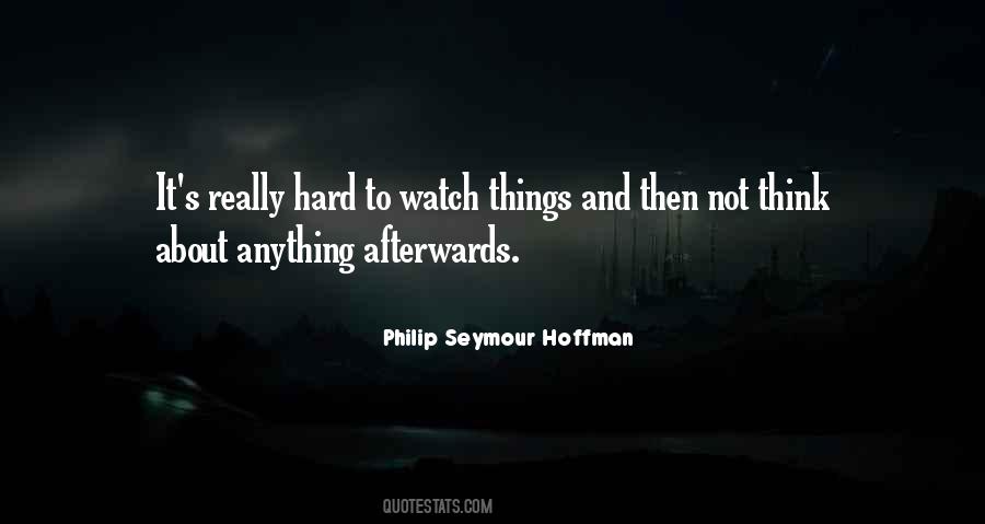 Hard To Watch Quotes #392967