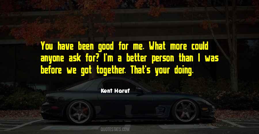 We Have Been Together Quotes #1033701