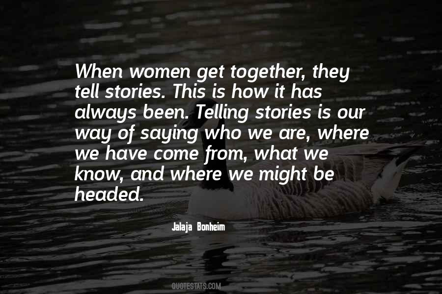 We Have Been Together Quotes #312598