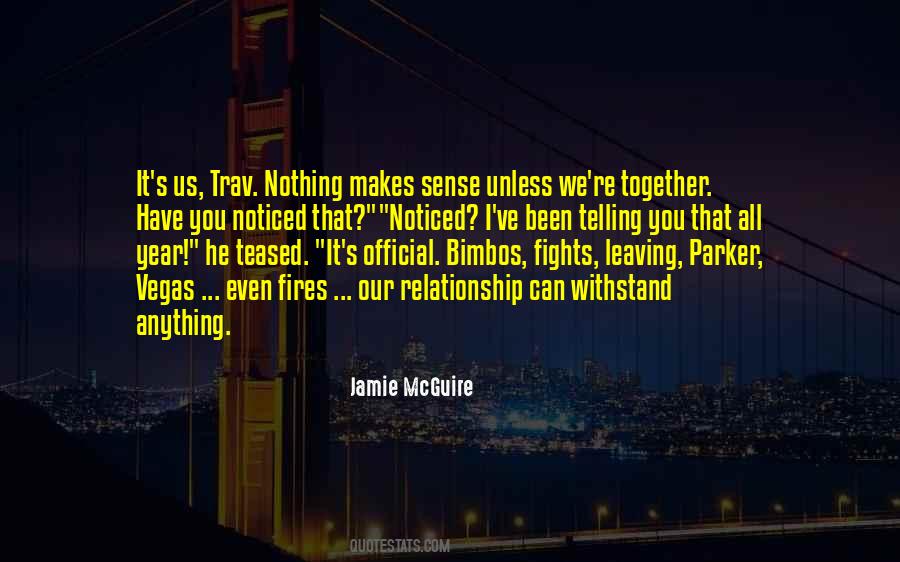 We Have Been Together Quotes #396771