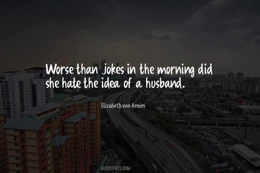 Hate Husband Quotes #1216389