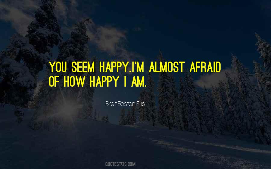 Quotes About Happy I Am #1218826