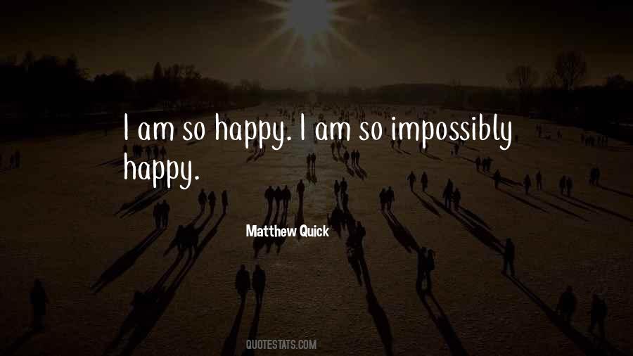 Quotes About Happy I Am #1562045