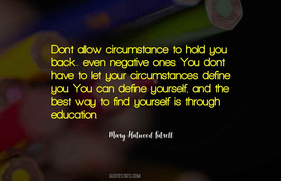 Your Circumstances Do Not Define You Quotes #1216815