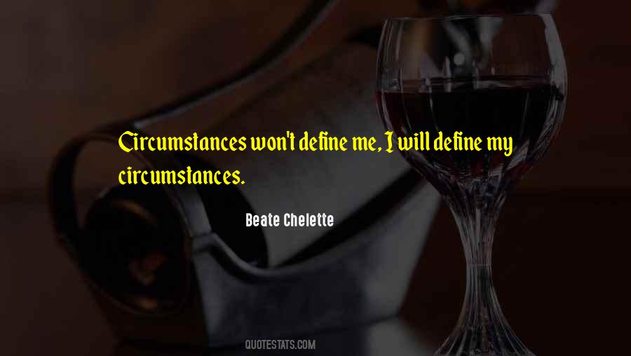 Your Circumstances Do Not Define You Quotes #1601155