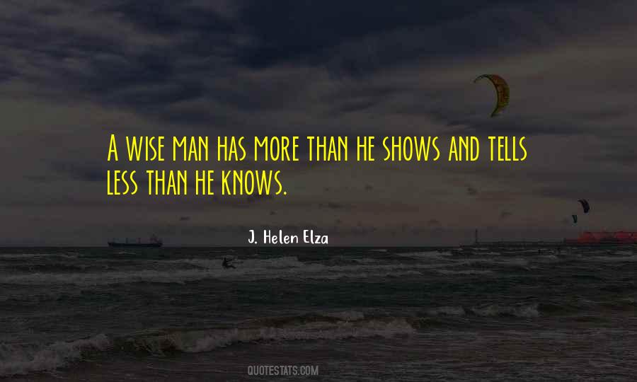 A Wise Man Knows Quotes #1499076