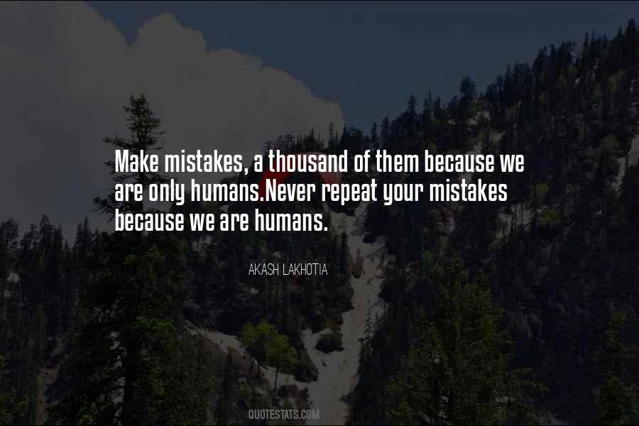 Quotes About Human Mistakes #325927