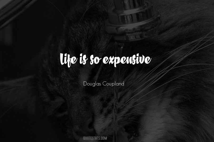 Expensive Life Quotes #1727358