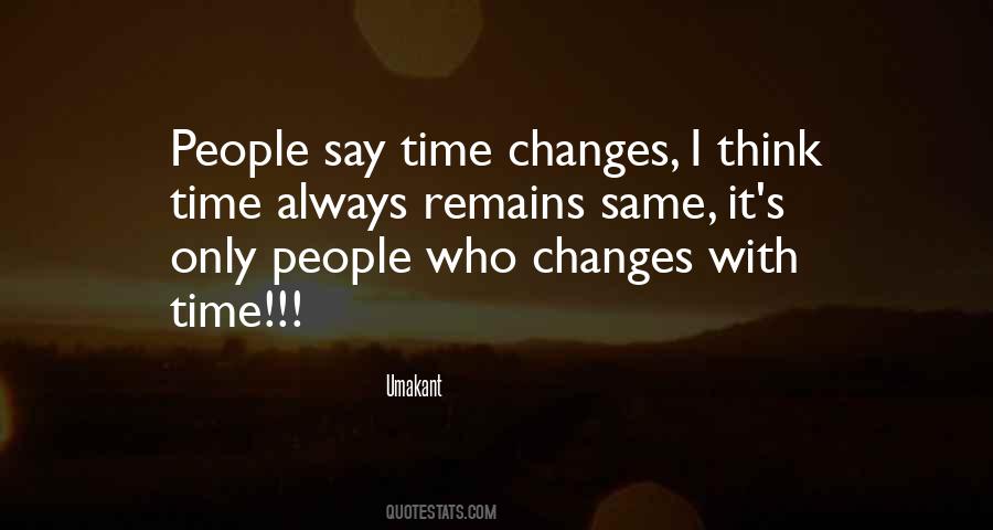 Time Changes People Quotes #295159