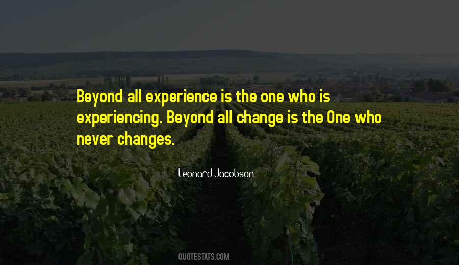 Experience Changes You Quotes #1096188