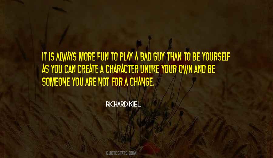 Not A Bad Guy Quotes #1452535