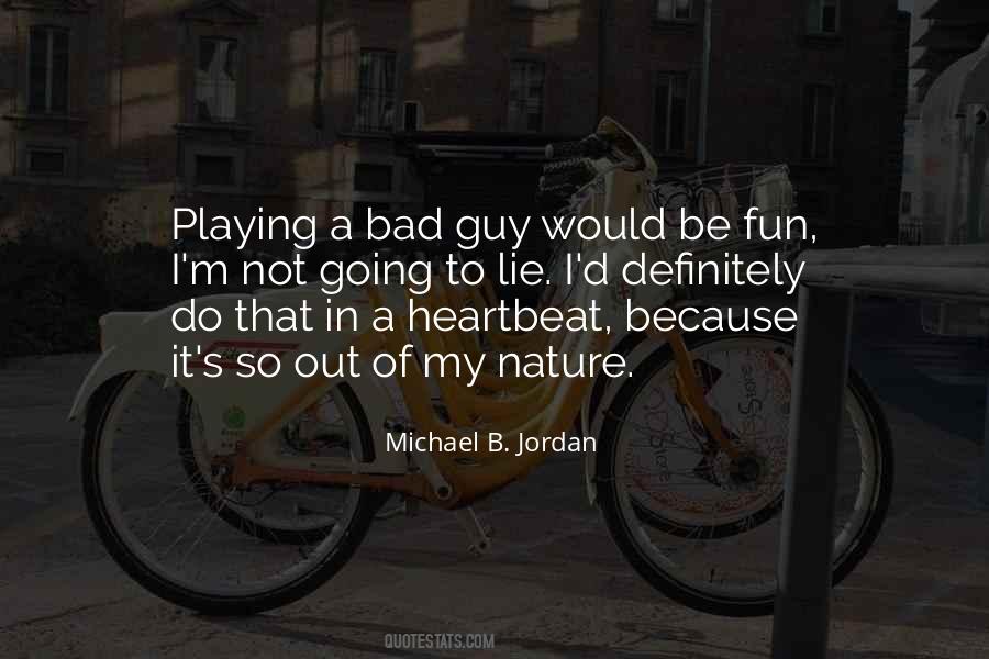 Not A Bad Guy Quotes #1637664