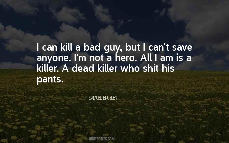 Not A Bad Guy Quotes #1677328