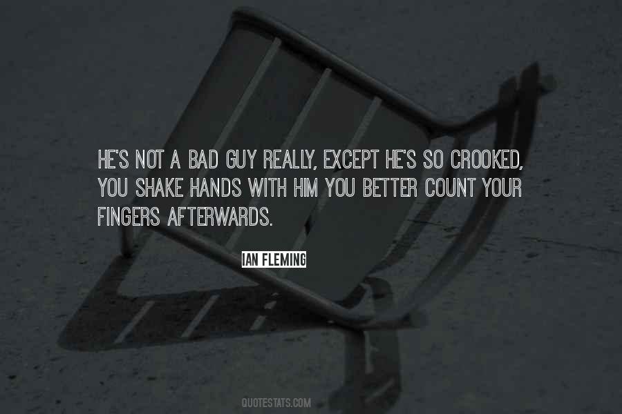 Not A Bad Guy Quotes #431180