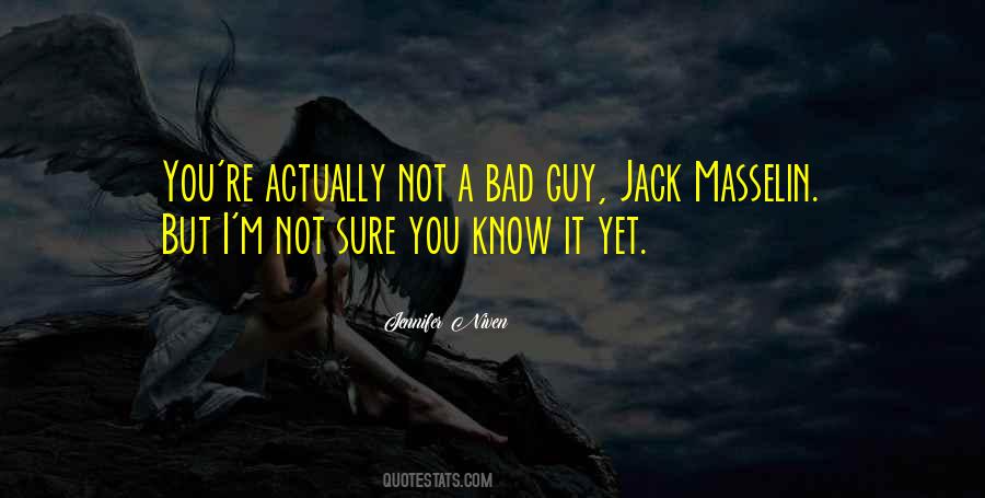 Not A Bad Guy Quotes #683397