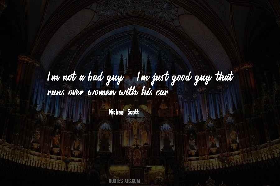 Not A Bad Guy Quotes #882022