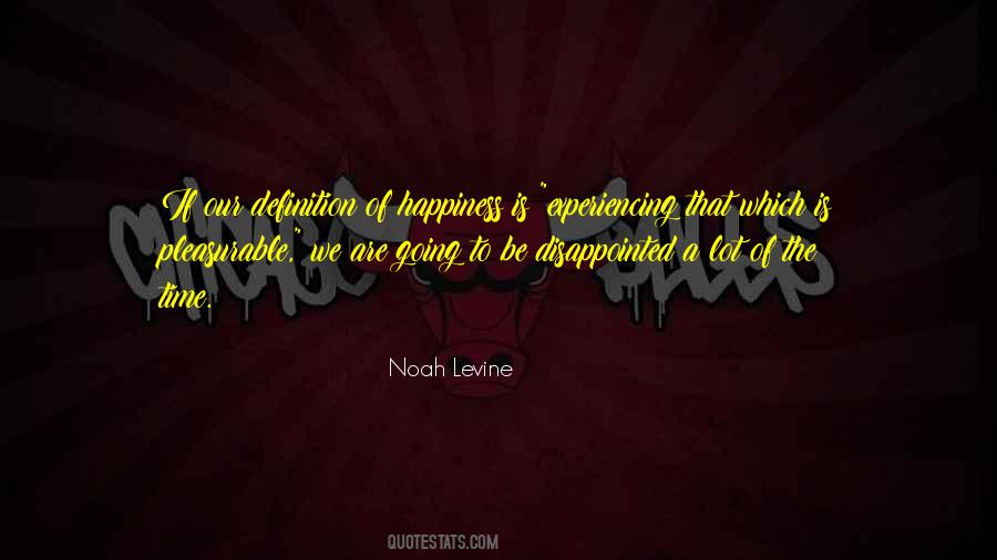 Experiencing Happiness Quotes #197984