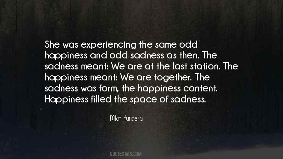Experiencing Happiness Quotes #424085