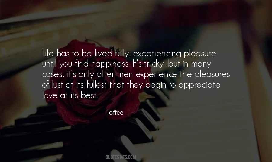 Experiencing Happiness Quotes #937975