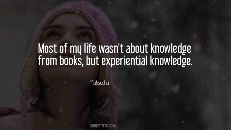 Experiential Knowledge Quotes #766834