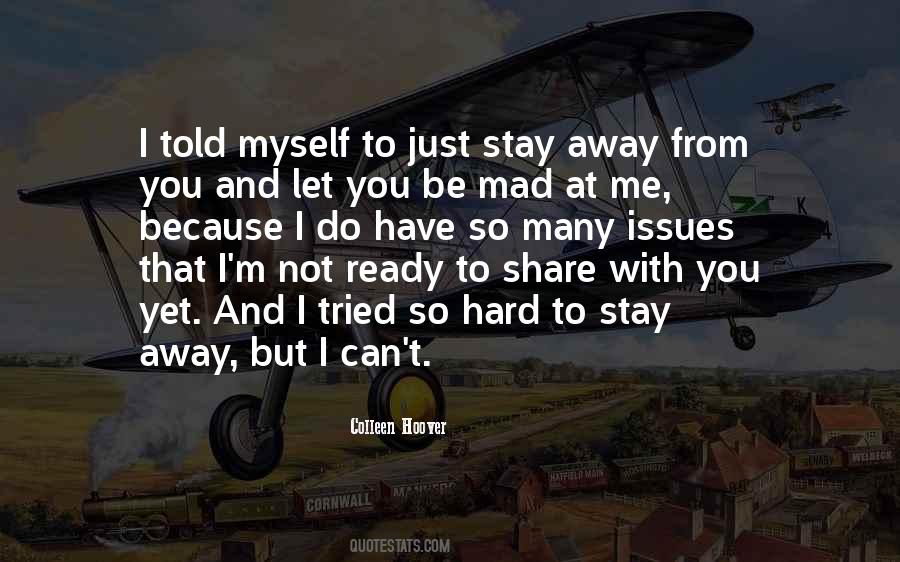 I Stay Away Quotes #488032