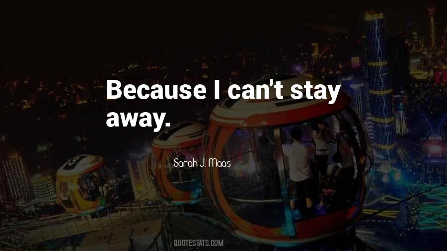 I Stay Away Quotes #855146