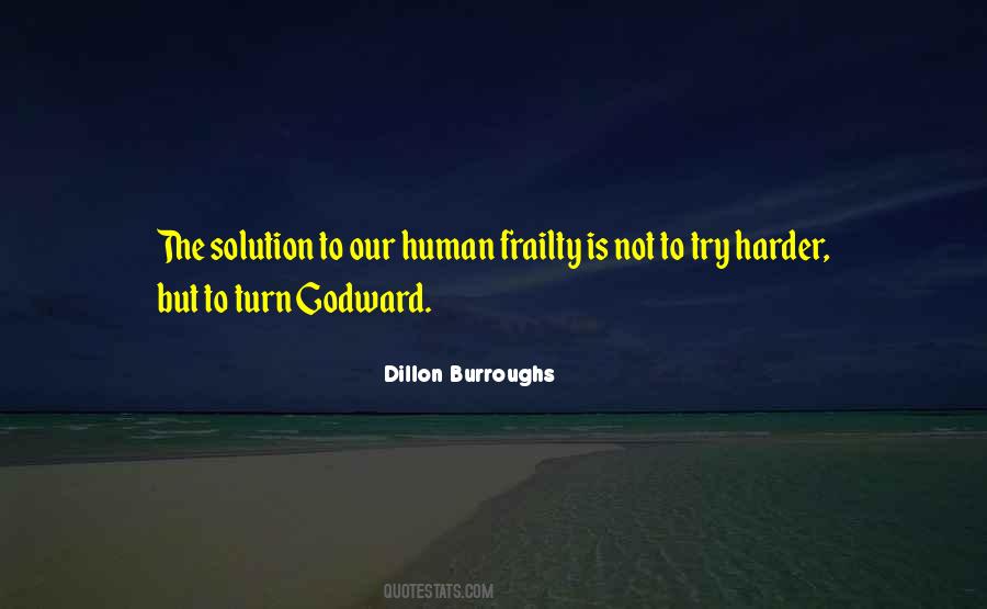 Quotes About Human Frailty #1031663