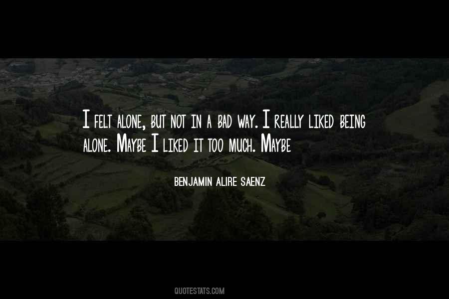Being Alone Is Not So Bad Quotes #1318617