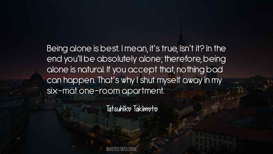 Being Alone Is Not So Bad Quotes #300297