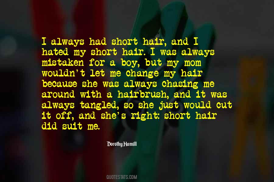 I Cut My Hair Quotes #1085515
