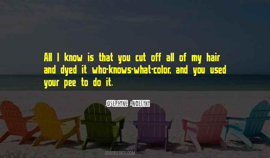 I Cut My Hair Quotes #407623