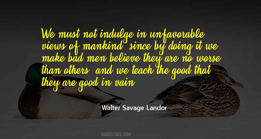 The Bad And The Good Quotes #250381