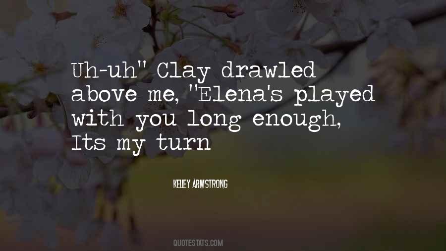 Enough Its My Turn Quotes #1100751