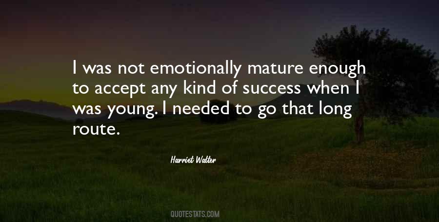 Please Be Mature Enough Quotes #114504