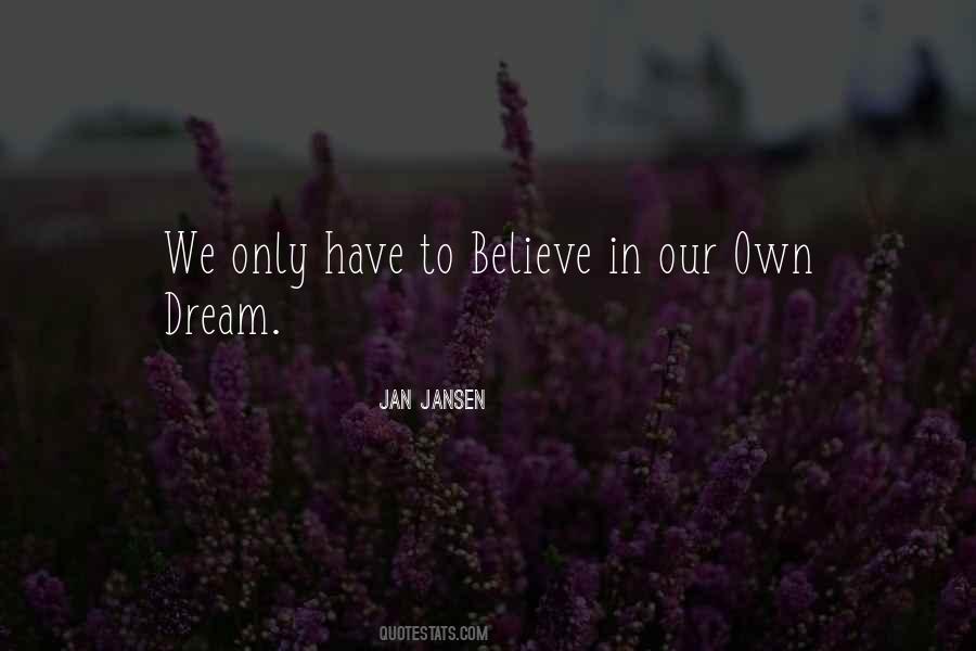 Dream To Dream Quotes #114941