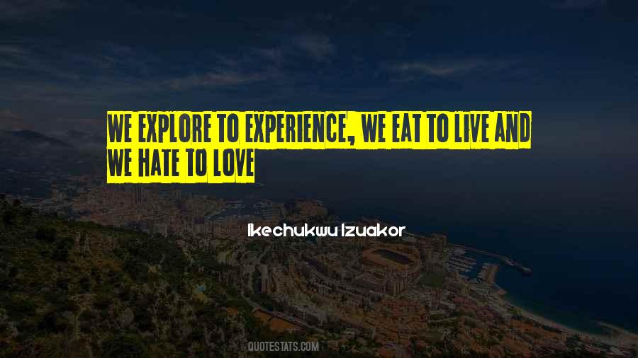 Explore And Experience Quotes #1639393