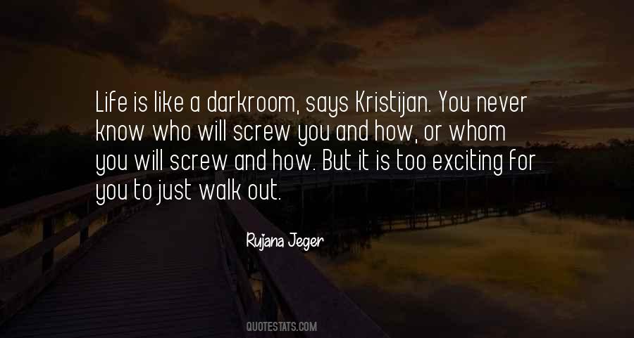 Walk It Out Quotes #1261694
