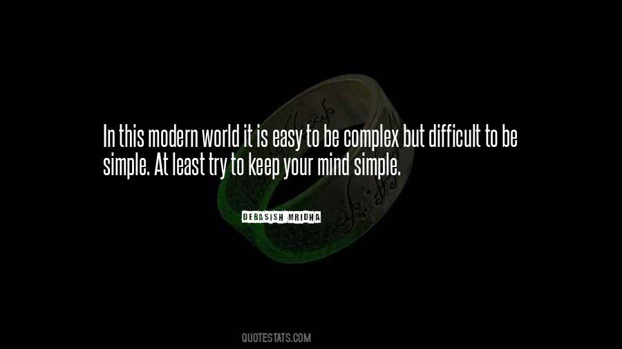 Difficult To Be Simple Quotes #374927