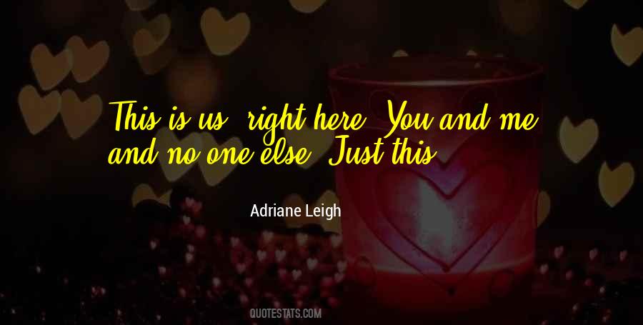 No One Else Is You Quotes #1741759
