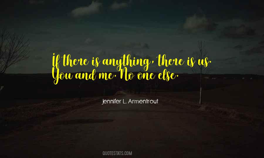 No One Else Is You Quotes #1802451