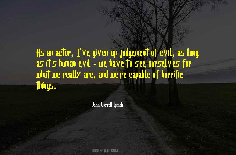 Quotes About Human Evil #1071639