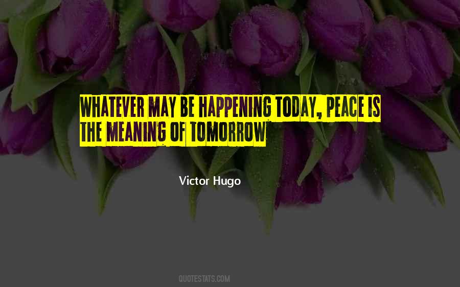 Meaning Of Tomorrow Quotes #882300