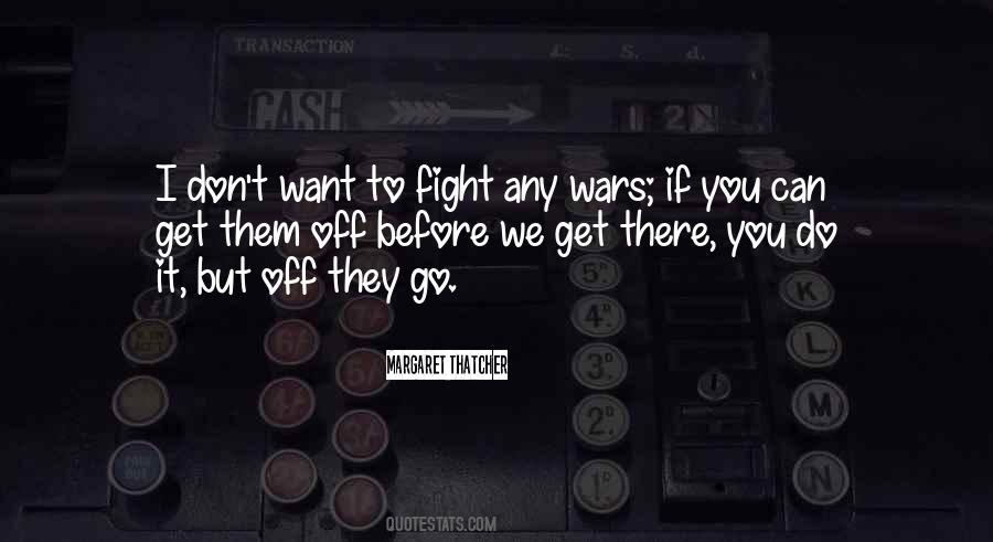 If You Want To Fight Quotes #1327506