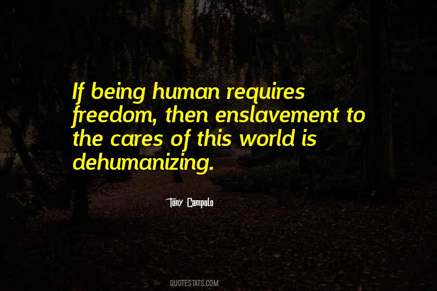 Quotes About Human Enslavement #1477773