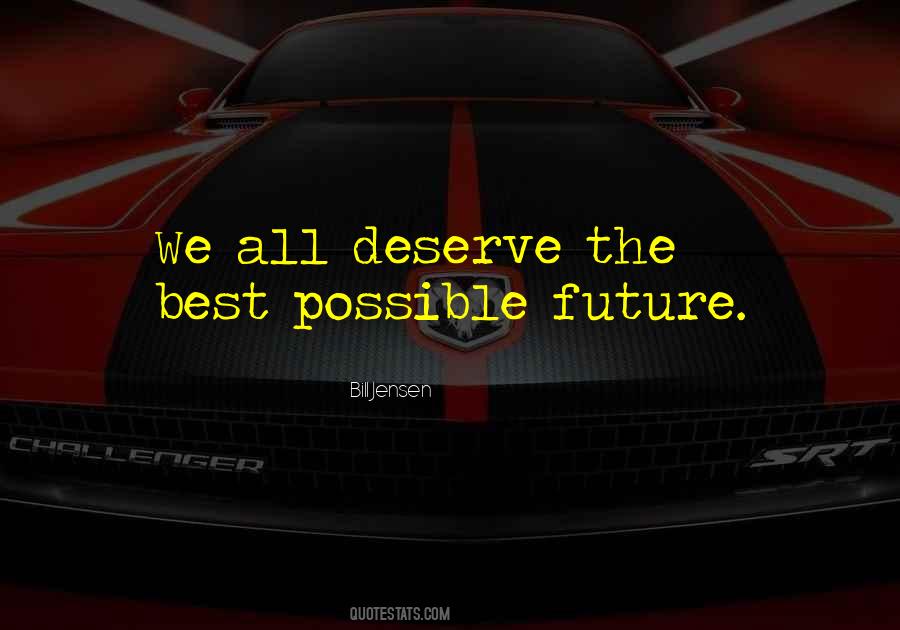 We Deserve The Best Quotes #1521467