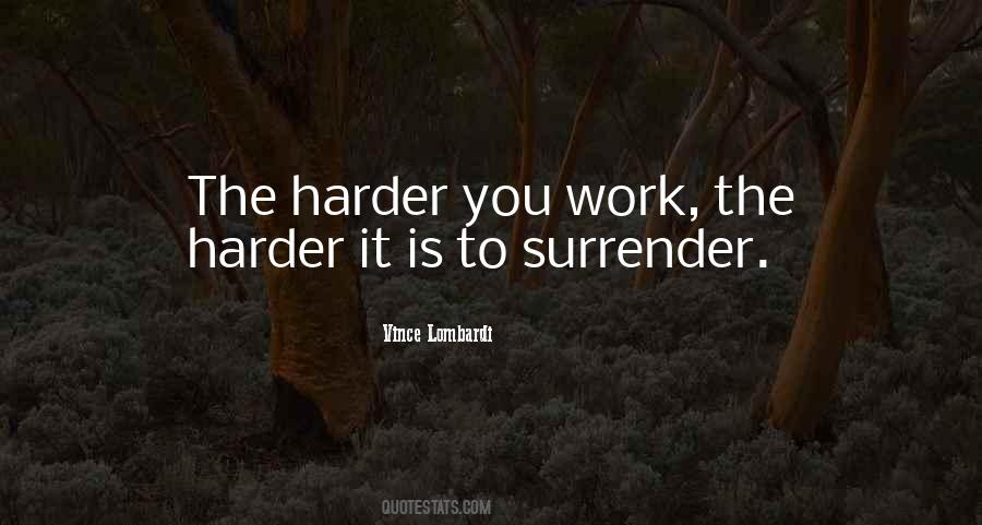The Harder You Work Quotes #1796612