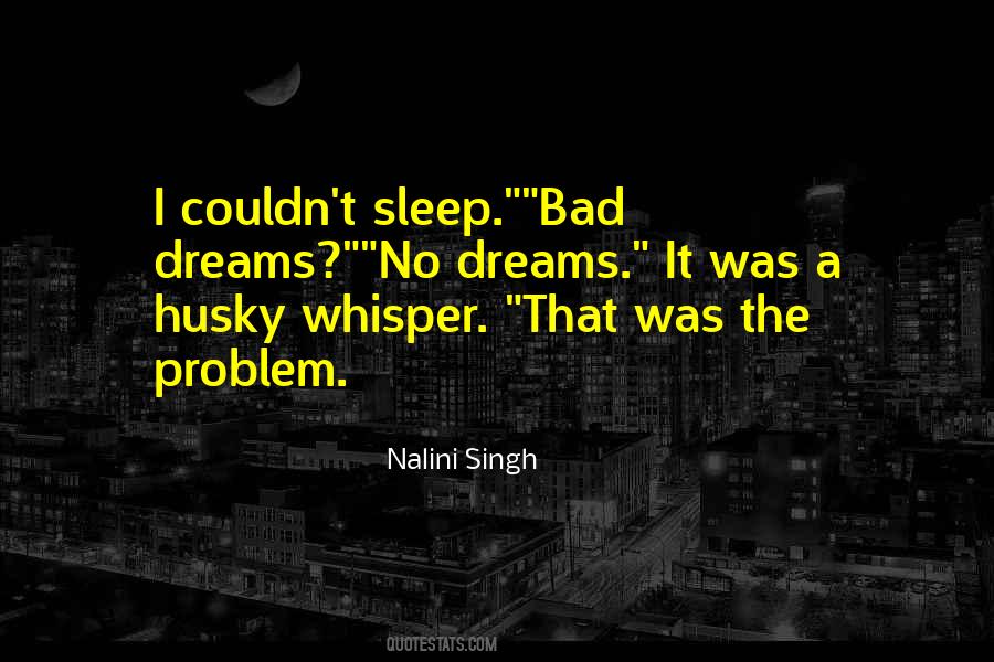 No Bad Dreams Quotes #801520