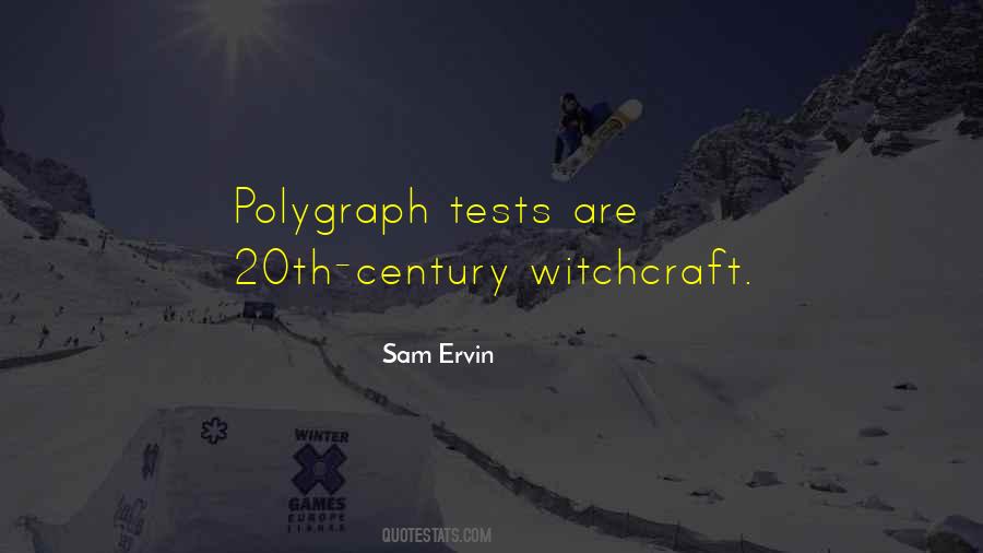 Quotes About The Polygraph #1247842