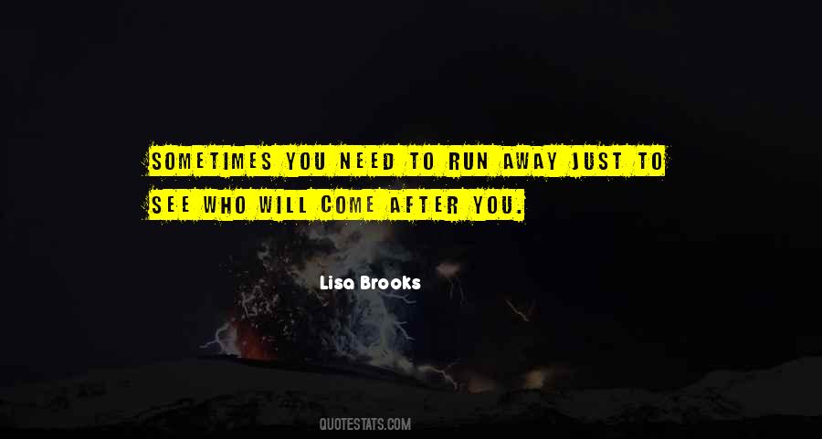 Need To Run Away Quotes #904582