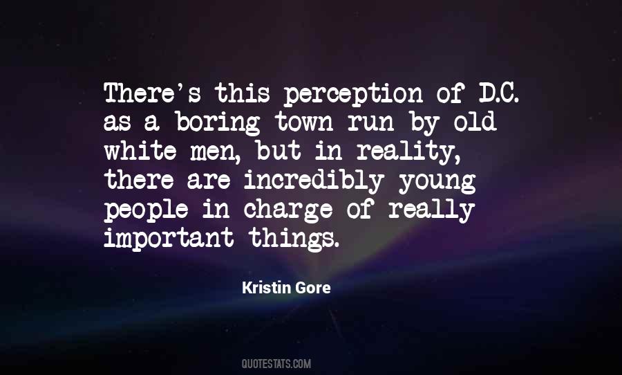 Perception Is More Important Than Reality Quotes #349104
